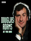 Cover image for Douglas Adams At the BBC Part 1